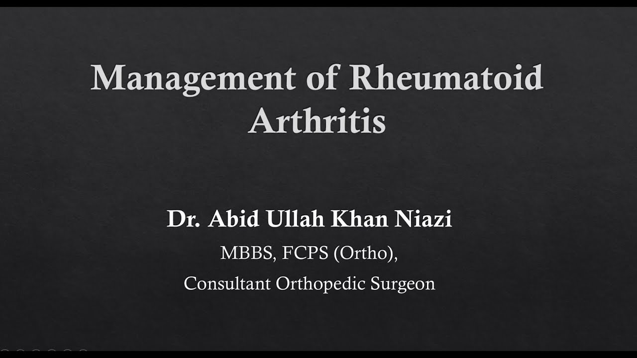 Management of Rheumatoid Arthritis by Dr. Abid Ullah Khan Niazi
