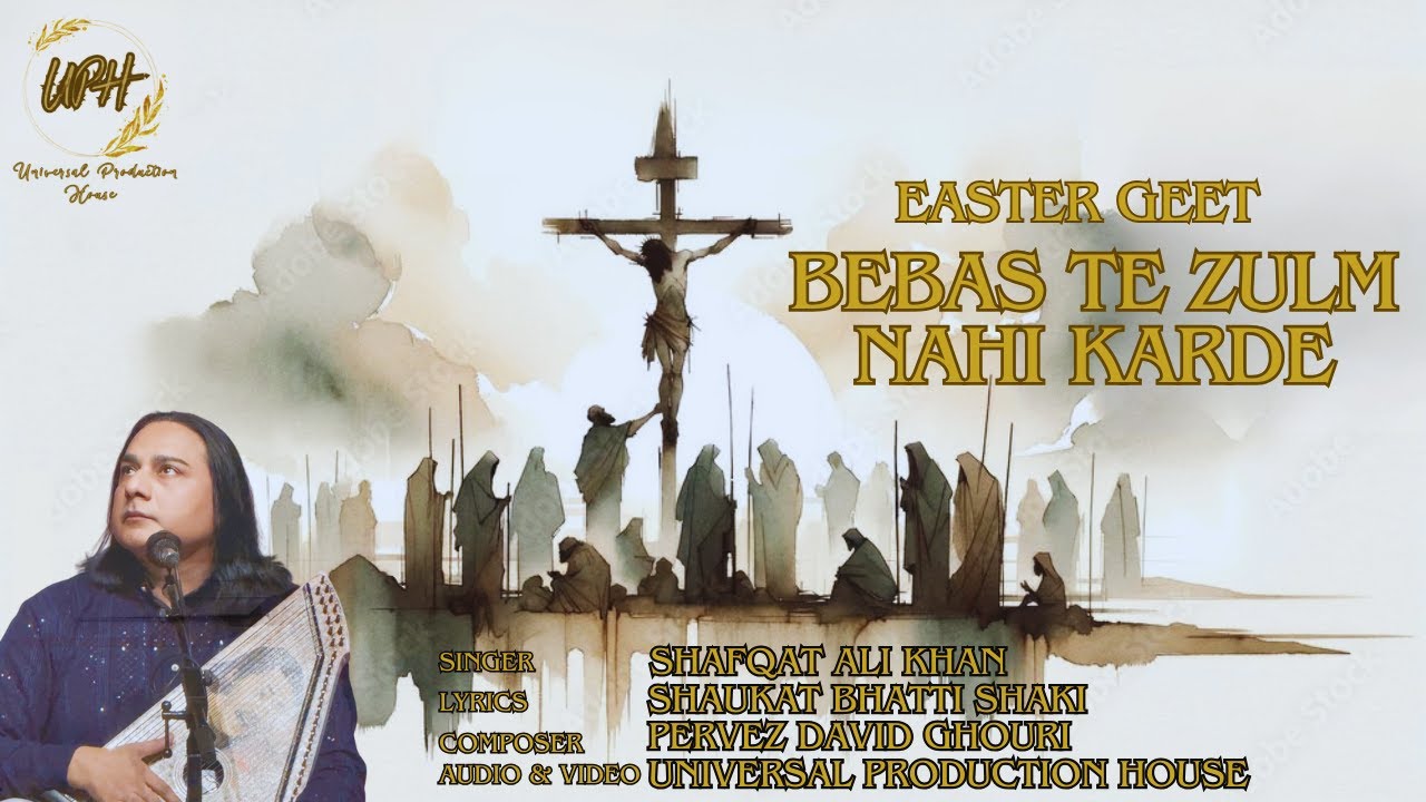 Be Bas Te Zulm Nai Karde | Shafqat Ali Khan | Saleebi Geet | 2024 | Easter |
