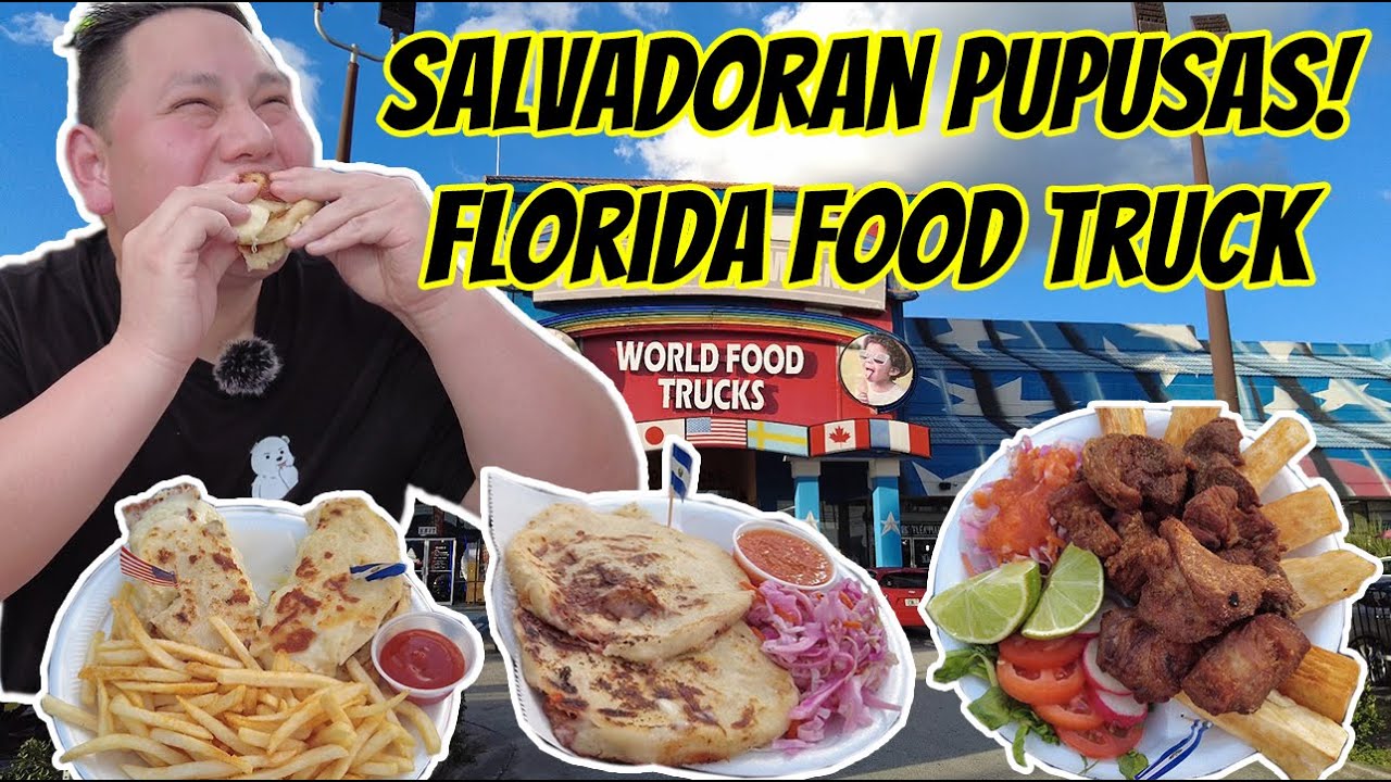 Visiting World Food Trucks in Florida to try Salvadoran Food
