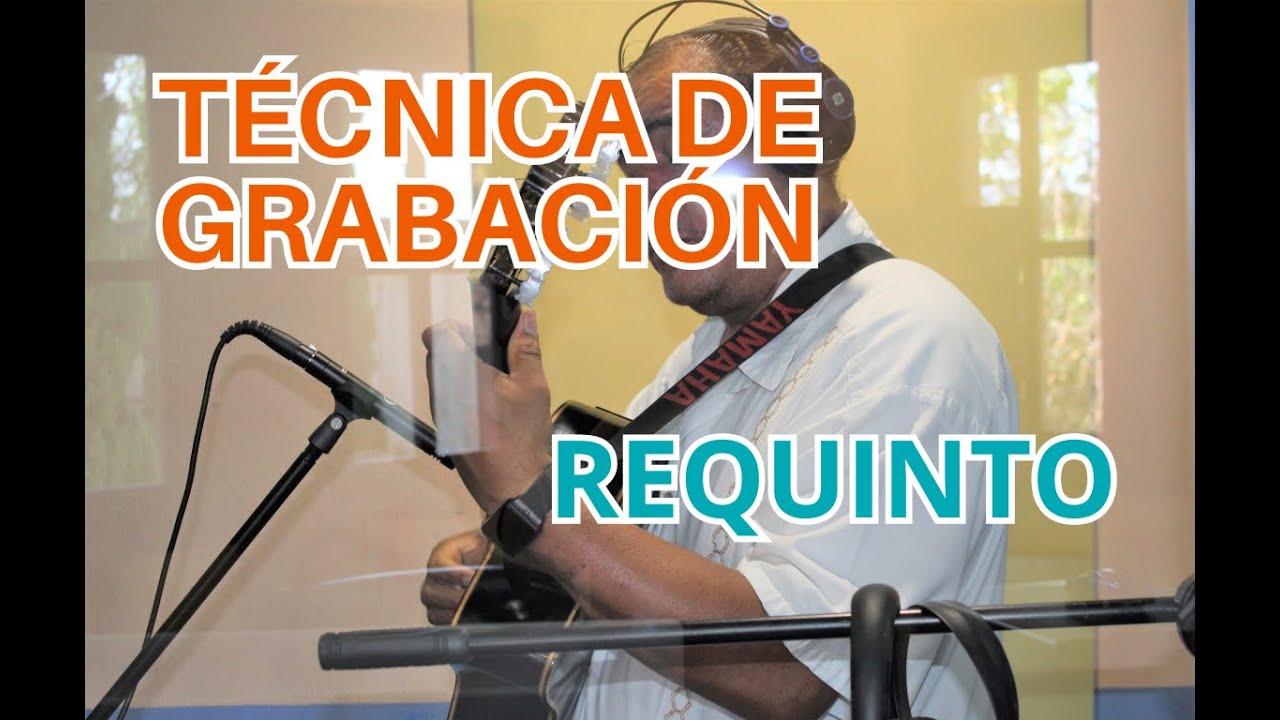 TÉCNICA de GRABACIÓN en REQUINTO