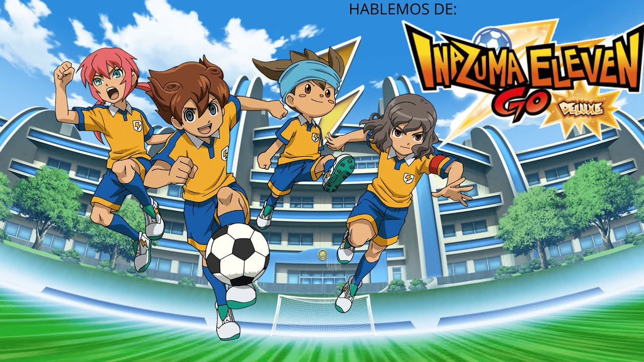 HABLEMOS DE: Inazuma Eleven Go Deluxe Edition