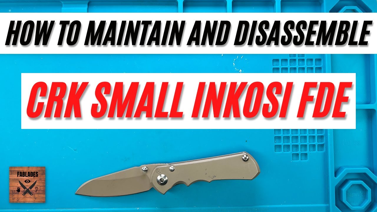How to Maintain and Disassemble CRK Small Inkosi FDE. Fablades Full Review