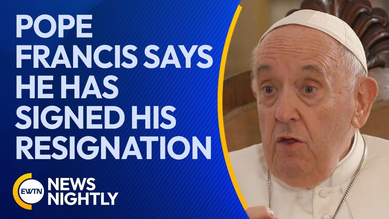 Pope Francis Says He Has Signed His Resignation in New Interview | EWTN News Nightly