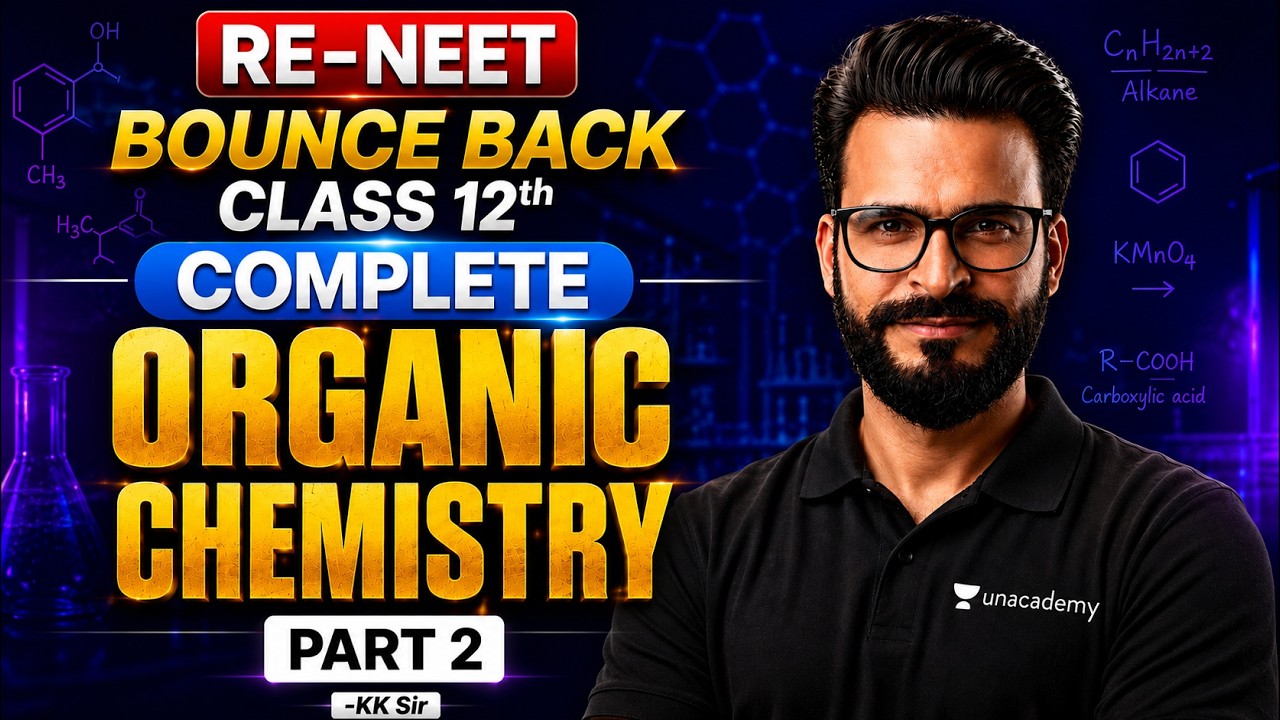 Complete Class 12th Organic Chemistry (PART 2) | Re-NEET Bounce Back | KK sir