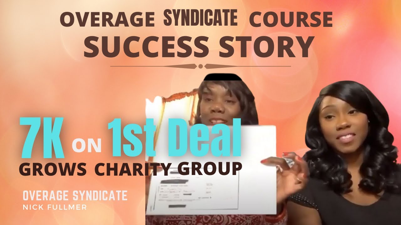 Success Story: Overage Syndicate Course Student Nets 7K on 1st Deal & Grows Charity Group
