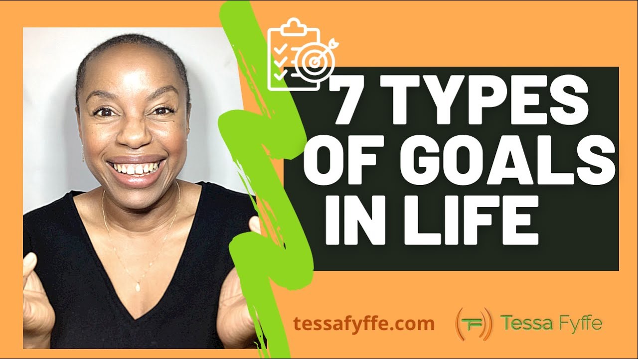 7 Types of Goals In Life