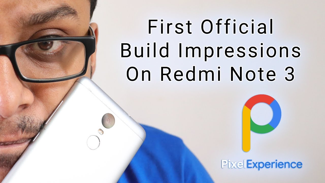 Pixel Experience 9.0 On Redmi Note 3 First impressions!