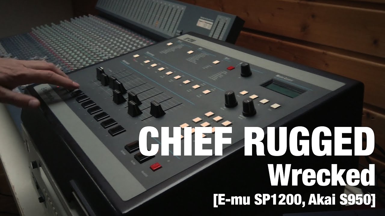 CHIEF RUGGED – Wrecked [E-mu SP1200, Akai S950]
