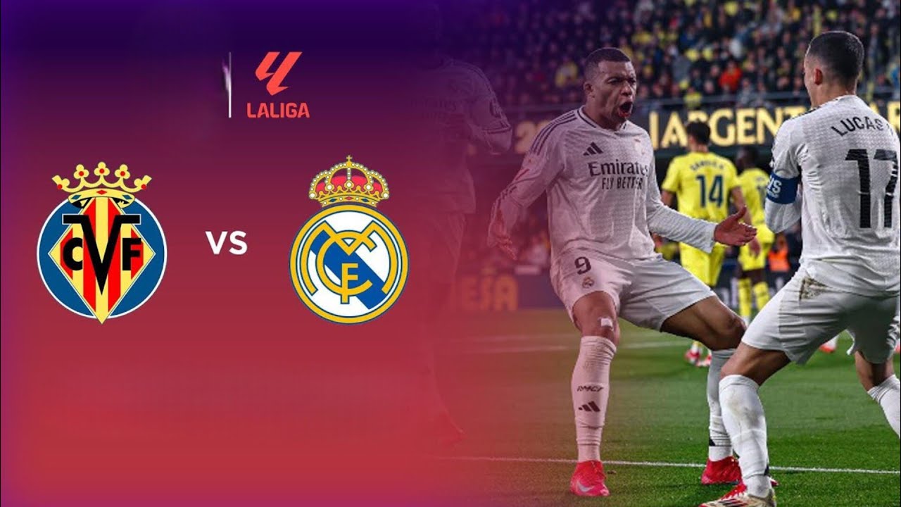 Villarreal vs Real Madrid
