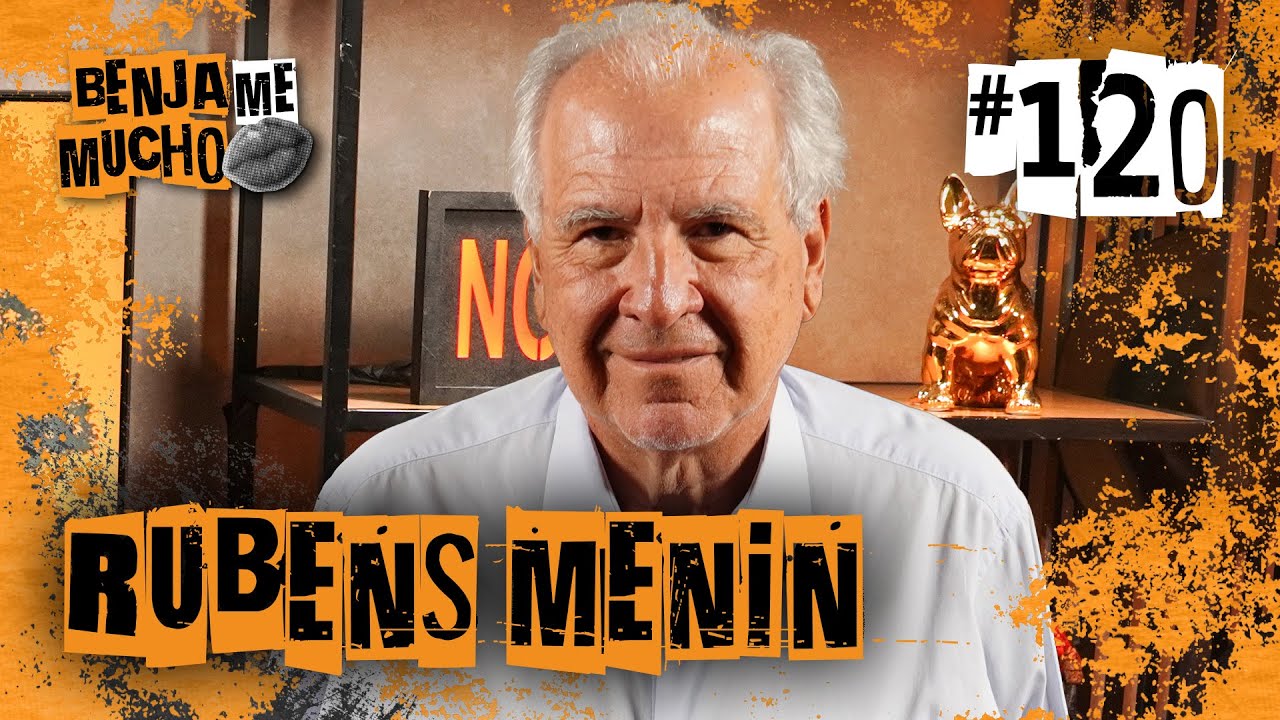 RUBENS MENIN | BENJA ME MUCHO #120