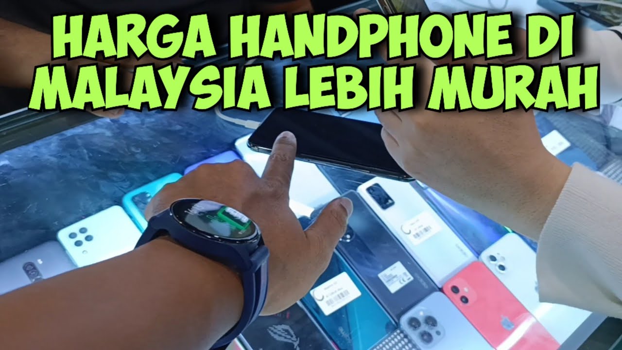 Waaahhh Tak Sangka🤩‼️Beli Handphone Di Malaysia Harganya Lebih Murah Dari Indonesia