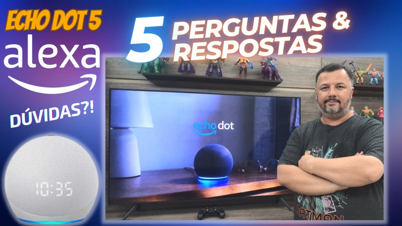 5 PERGUNTAS & RESPOSTAS sobre ALEXA ECHO DOT 5 | TIRANDO DÚVIDAS sobre CONFIGURAÇÃO