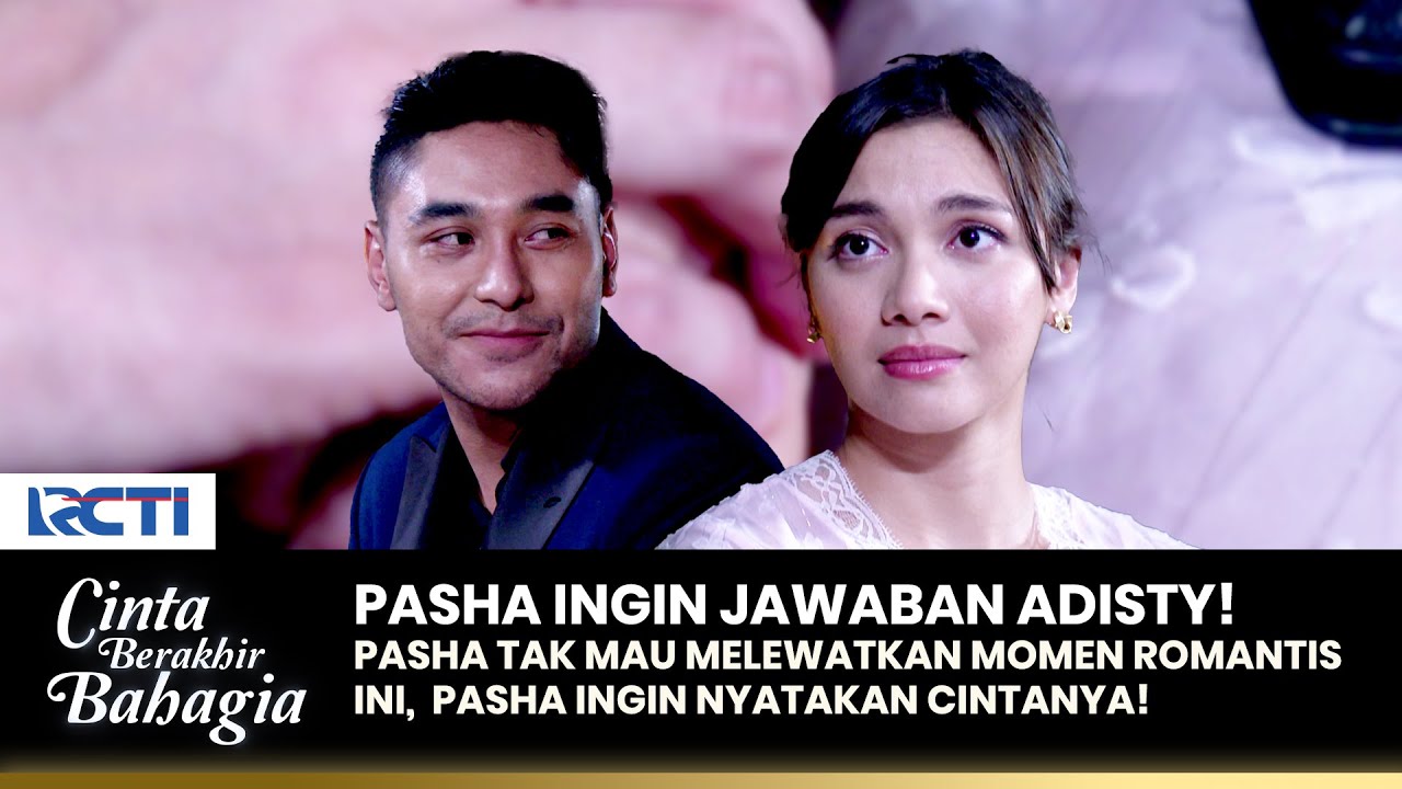 MOMEN SWEET! Pasha Menunggu Jawaban Cinta Adisty! | CINTA BERAKHIR BAHAGIA | Eps. 36 (2/2)