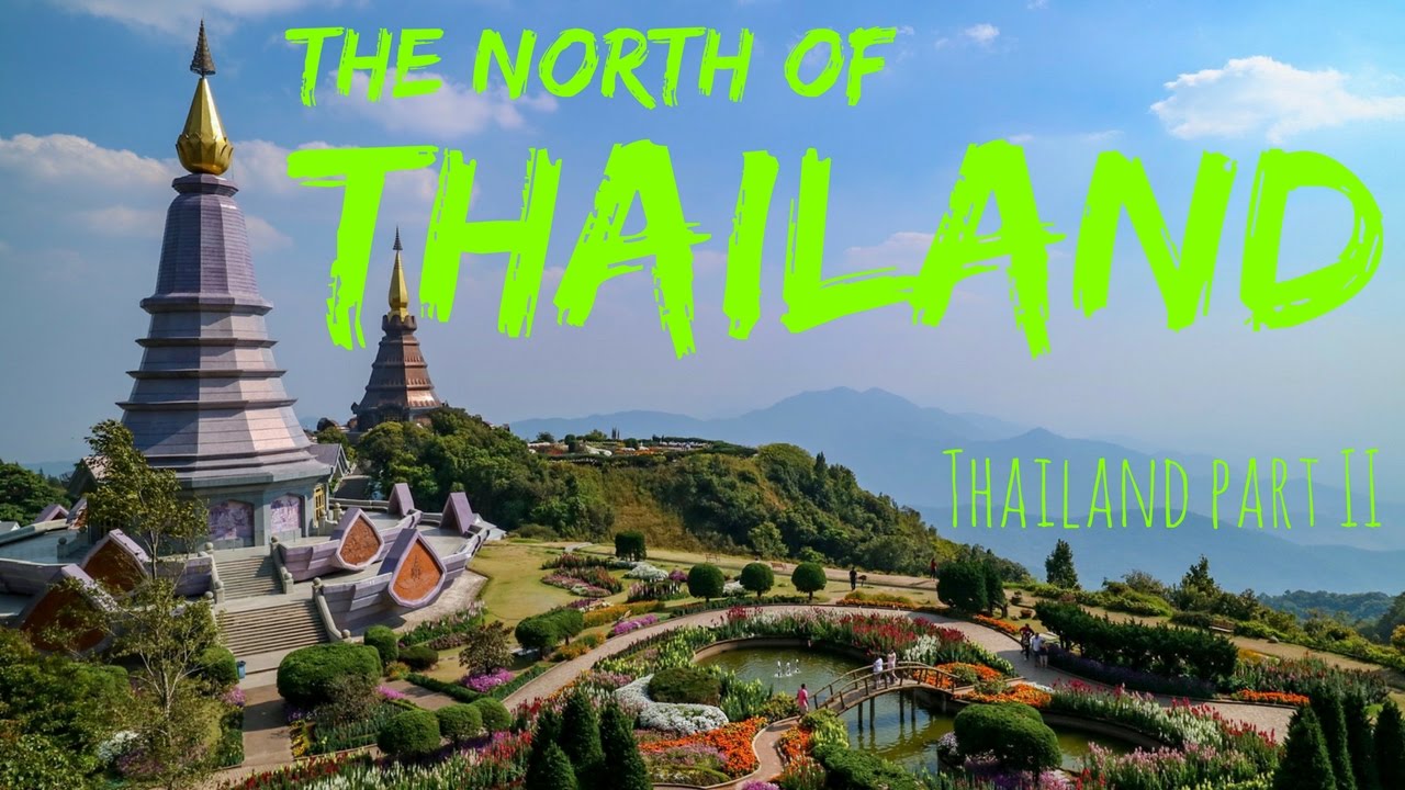 THE NORTH OF THAILAND | AMAZING THAILAND Part II
