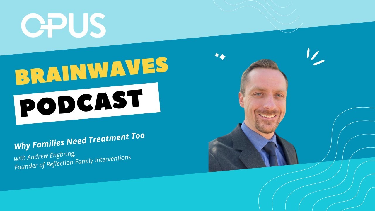Why Families Need Treatment Too  |  With Andrew Engbring, founder of Reflection Family Interventions