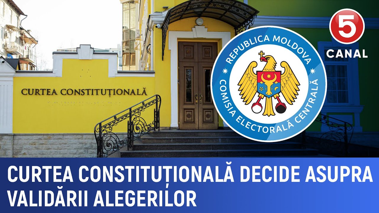 Curtea Constituțională decide asupra validării alegerilor