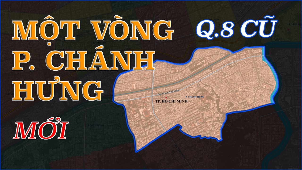 Phường Chánh Hưng (Quận 8 sau sát nhập) - Đường Ba Đình - Phạm Thế Hiển - Dương Bá Trạc