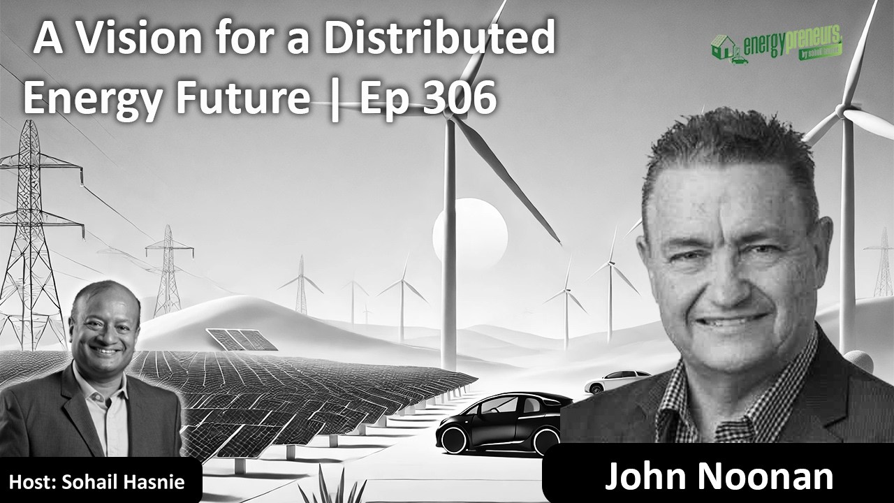 Ep #306 - A Vision for a Distributed Energy Future