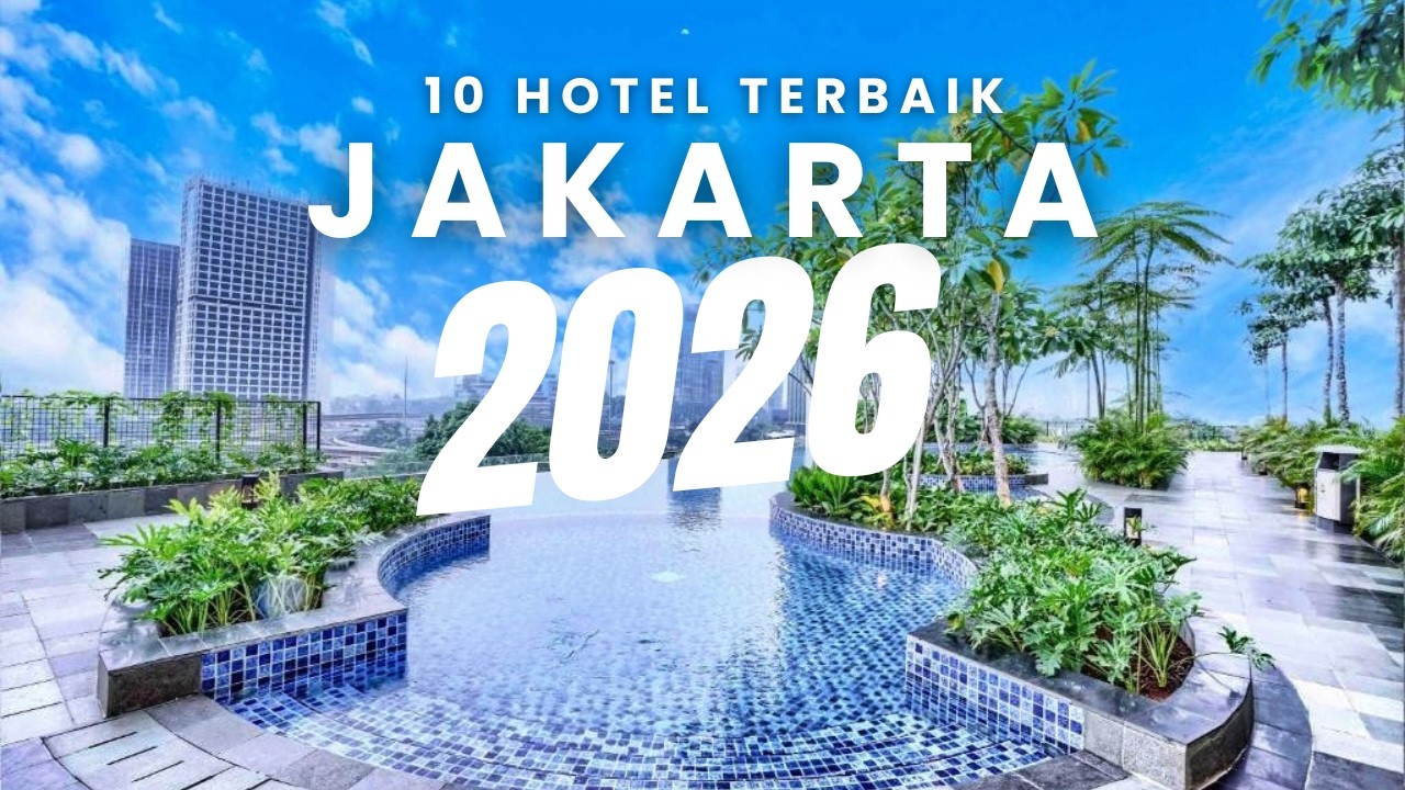 BARU!! 10 Rekomendasi HOTEL TRBAIK DI JAKARTA 2026 - Staycation Mewah Di Pusat Ibu Kota Wajib Coba!!