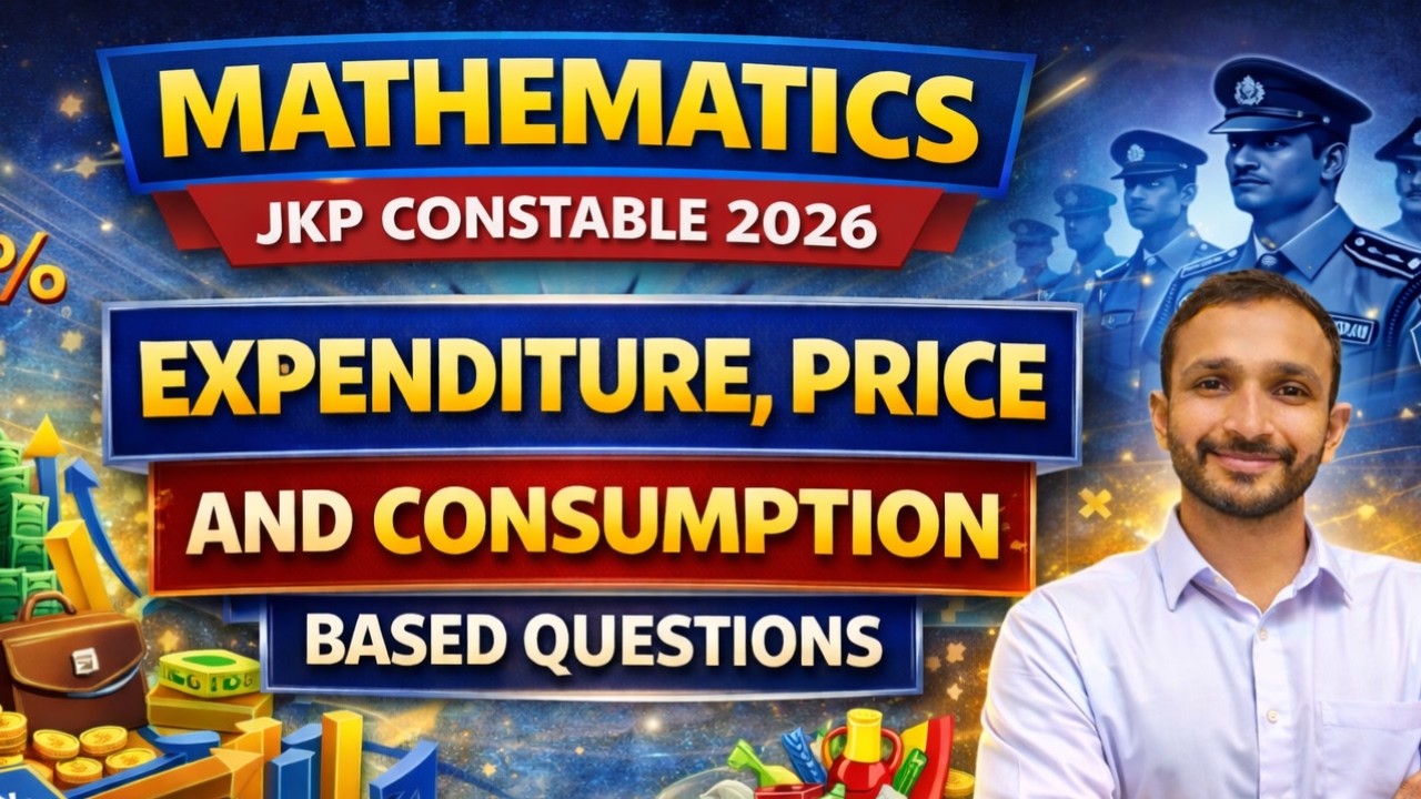 07 Expenditure, Price and Consumption based| PERCENTAGE | MATHEMATICS FOR JKP CONSTABLE 2026