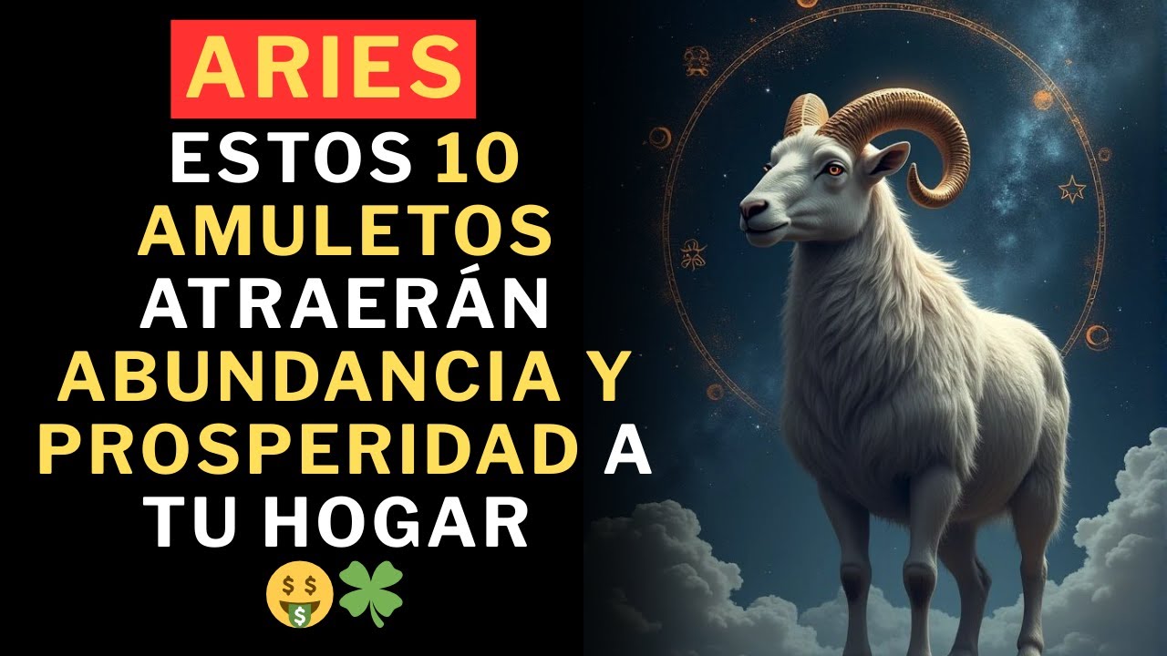 Aries, Estos 10 amuletos atraerán abundancia y prosperidad a tu hogar 🤑🍀
