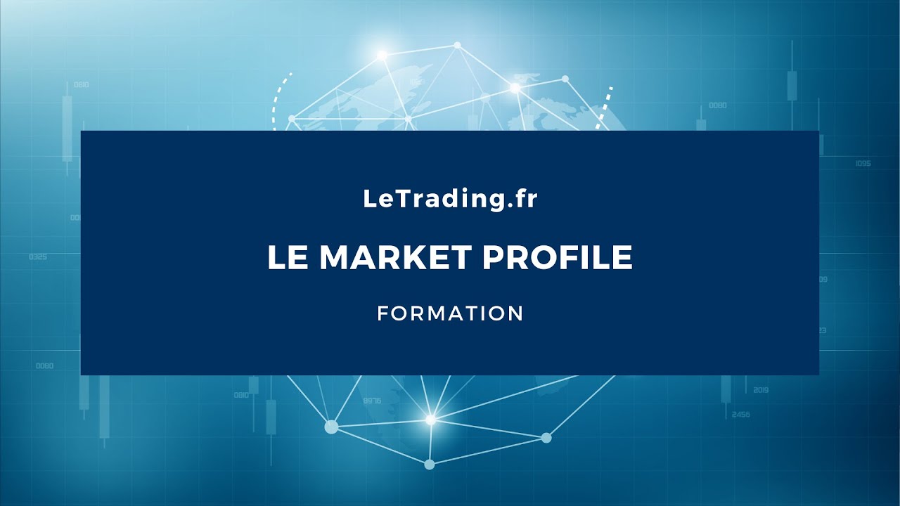 Pr&eacute;sentation du Market Profile par LeTrading.fr