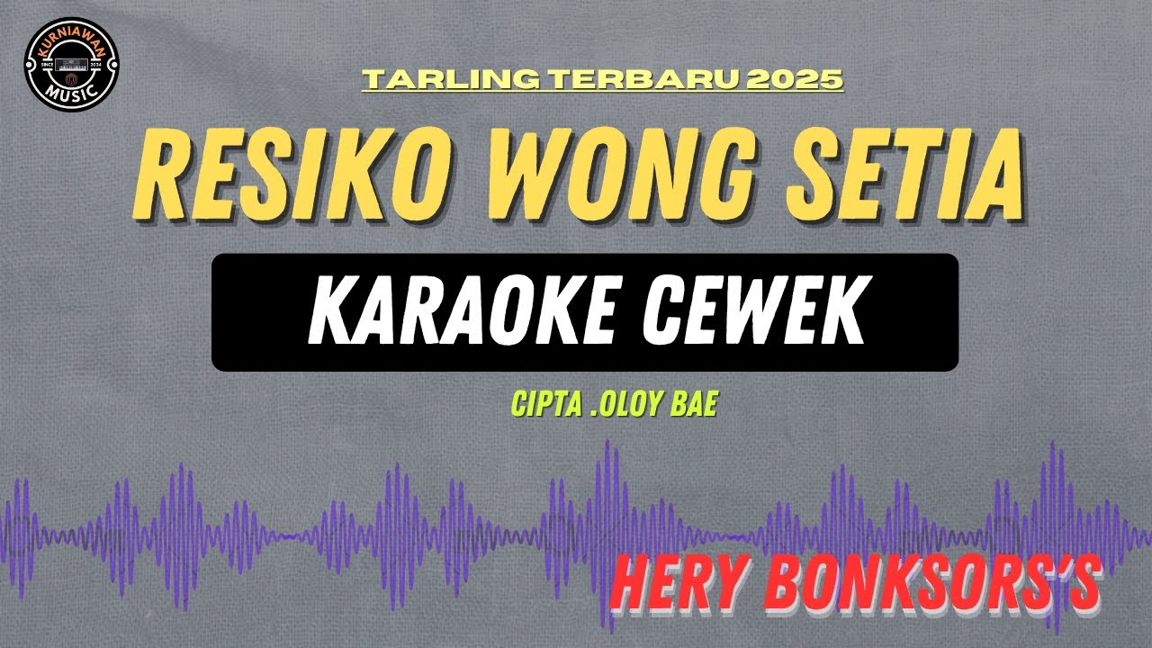 Resiko Wong Setia - ( KARAOKE RAMPAK CEWEK ) Hery Bonksors