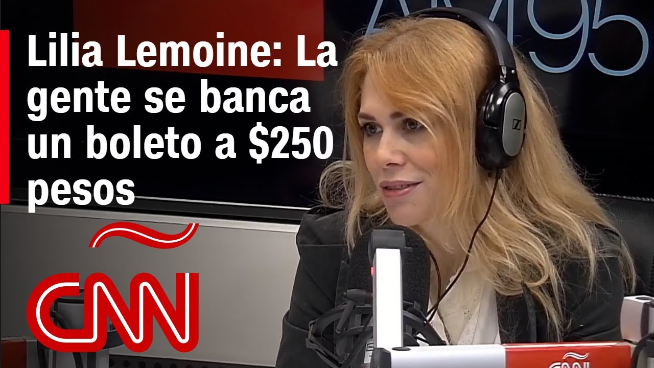 Lilia Lemoine: La gente está dispuesta a pagar un boleto de $250 pesos argentinos