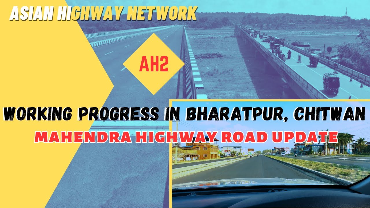 Asian Highway Network [ AH2 ] || Working Progress in Bharatpur, Chitwan || Mahendra Highway Road