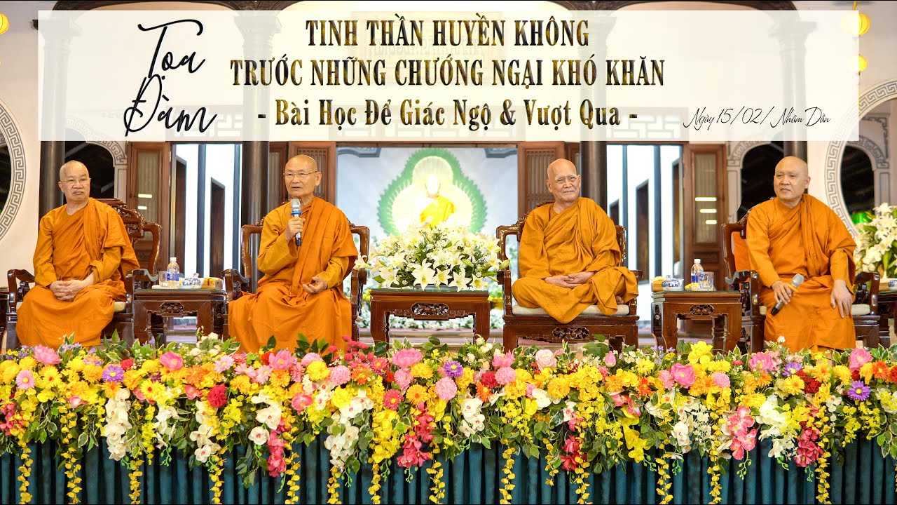 Toạ Đàm Tinh Thần Huyền Không Trước Những Chướng Ngại Khó Khăn - Bài Học Để Giác Ngộ & Vượt Qua