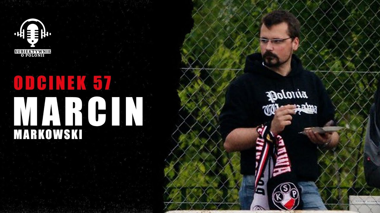 Odcinek 57. Marcin Markowski - o początkach z Polonią i jak powstał pomysł na Subiektywnie o Polonii