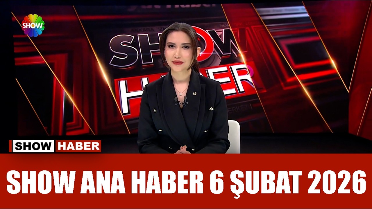 Show Ana Haber 6 Şubat 2026