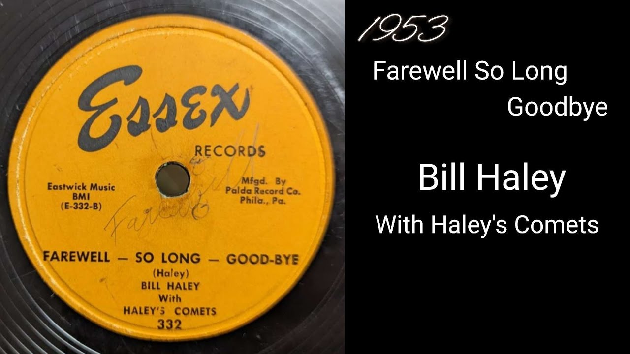 1953 - Farewell So Long Goodbye (Bill Haley With Haley's Comets) - Essex Records