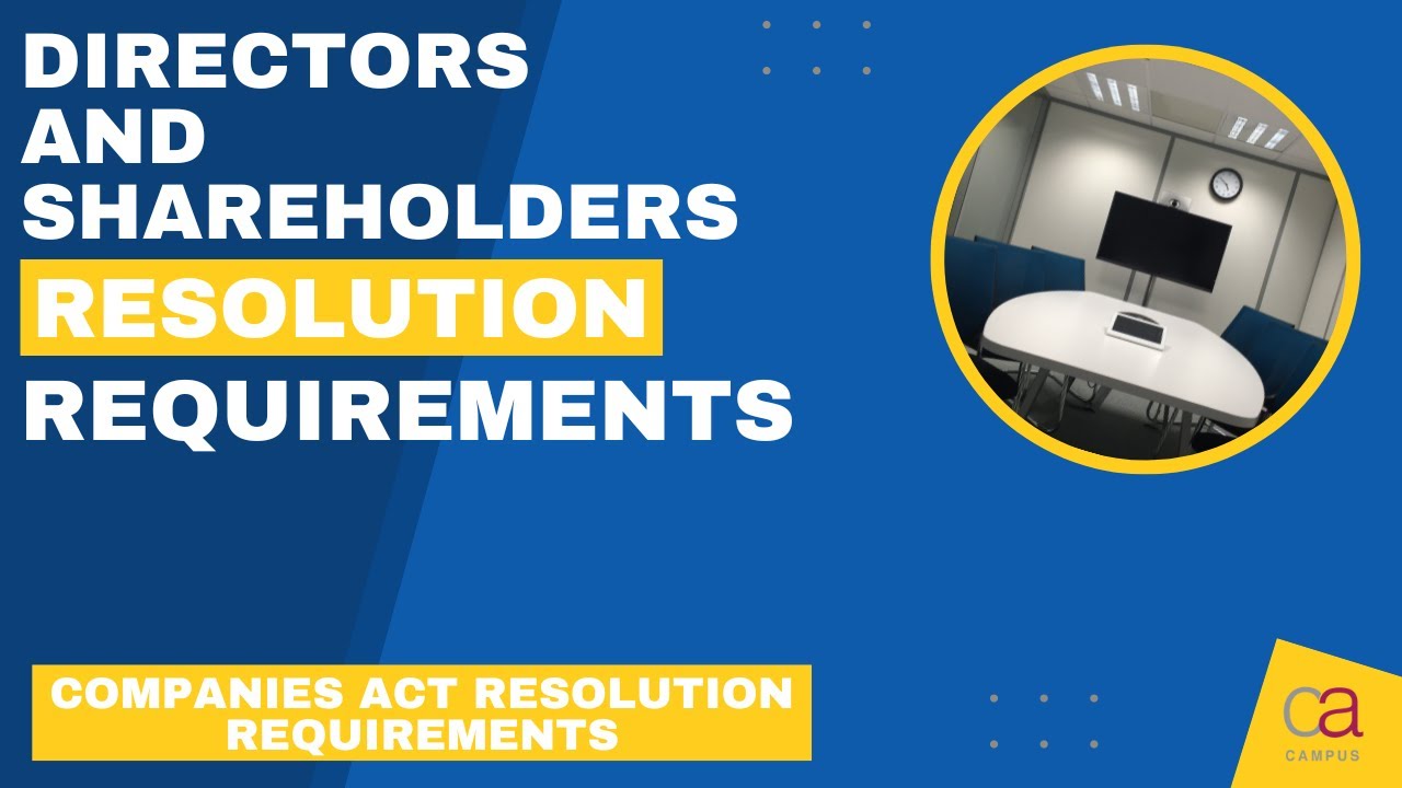 Directors and Shareholders resolution requirements as per the Companies Act. #CAcampus