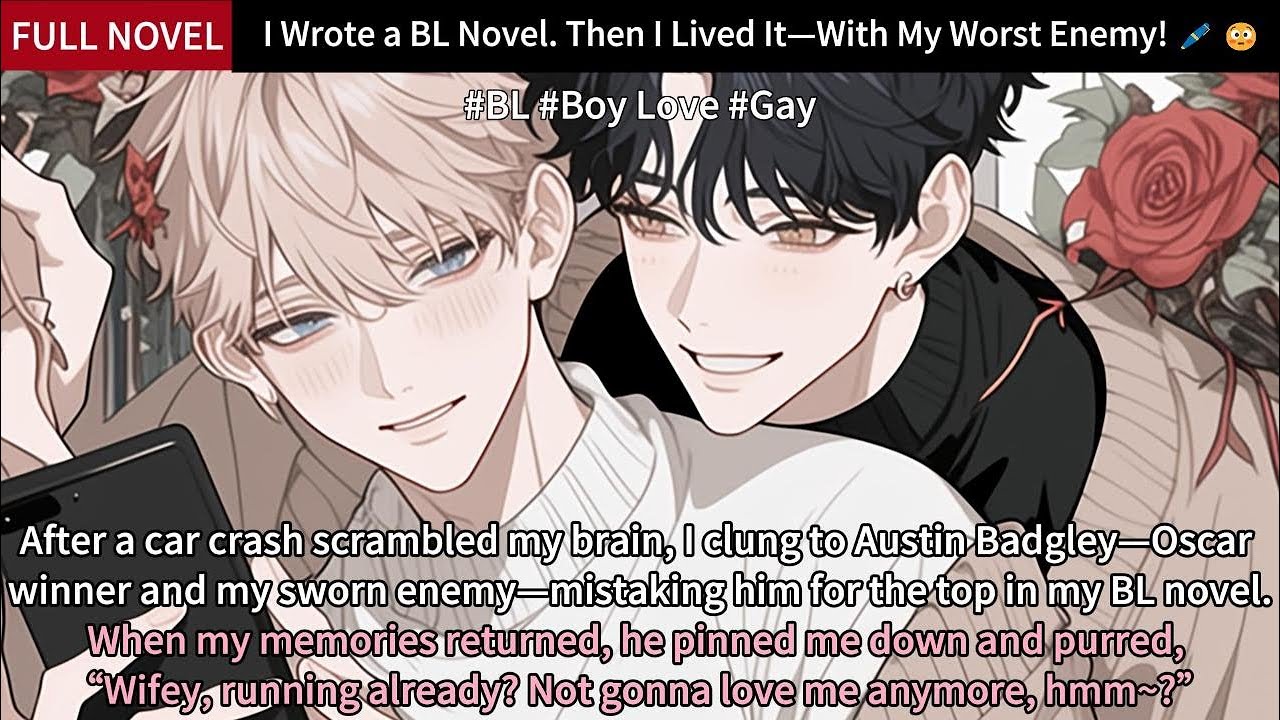 I Wrote a BL Novel. Then I Lived It—With My Worst Enemy! 🖊️ 😳 Full Length BL Audiobook