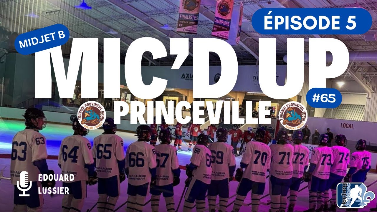 VLOG + MIC’D UP AU TOURNOI DE PRINCEVILLE | ÉPISODE 5 | M18 B |