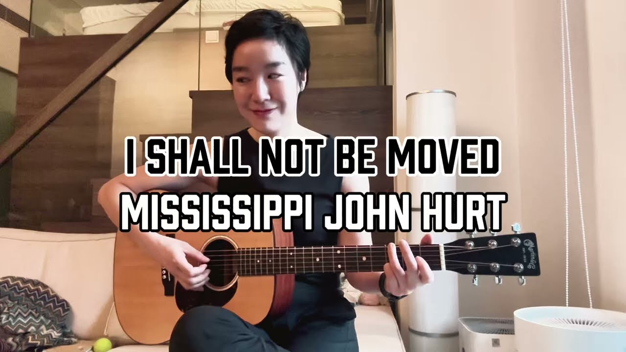 I Shall Not Be Moved - Mississippi John Hurt (cover)