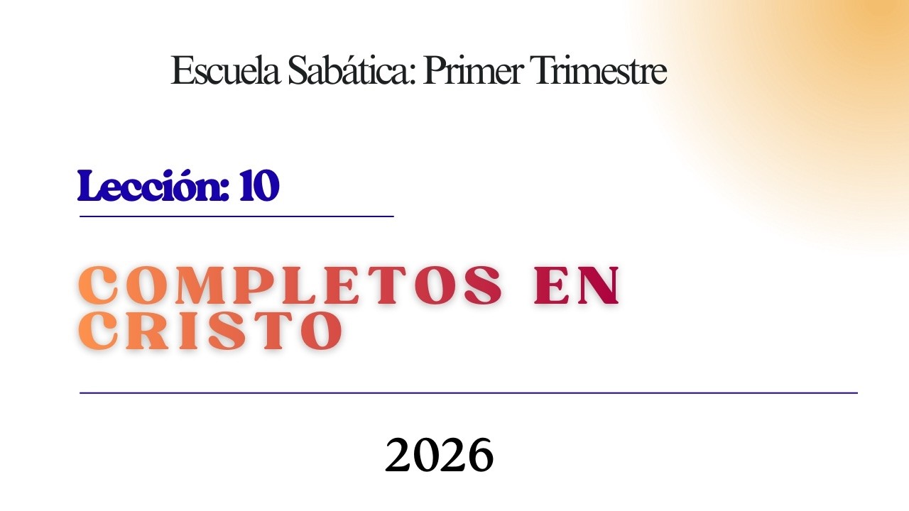 Escuela Sabática: 1er Trimestre: Lección 10 