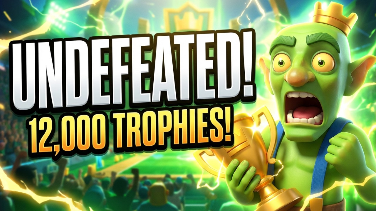 I Went UNDEFEATED to 12,000 Trophies in Clash Royale!