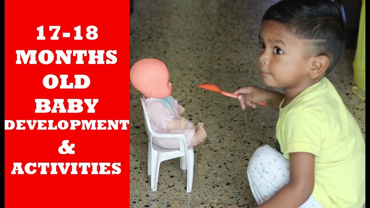 17 & 18 மாதக்  குழந்தைகளின் வளர்ச்சி /17 & 18 Months old Baby growth, development and activities