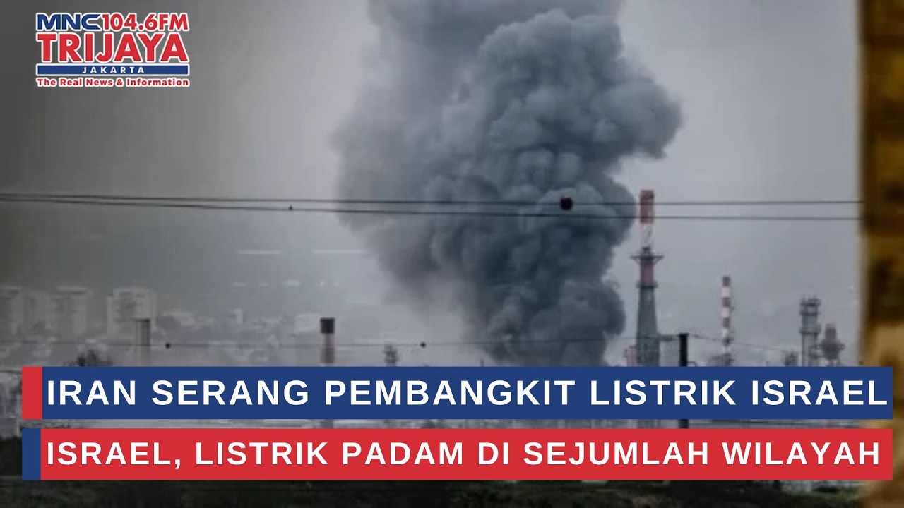 Iran Serang Pembangkit Listrik Israel Israel, Listrik Padam di Sejumlah Wilayah | Trijaya Update