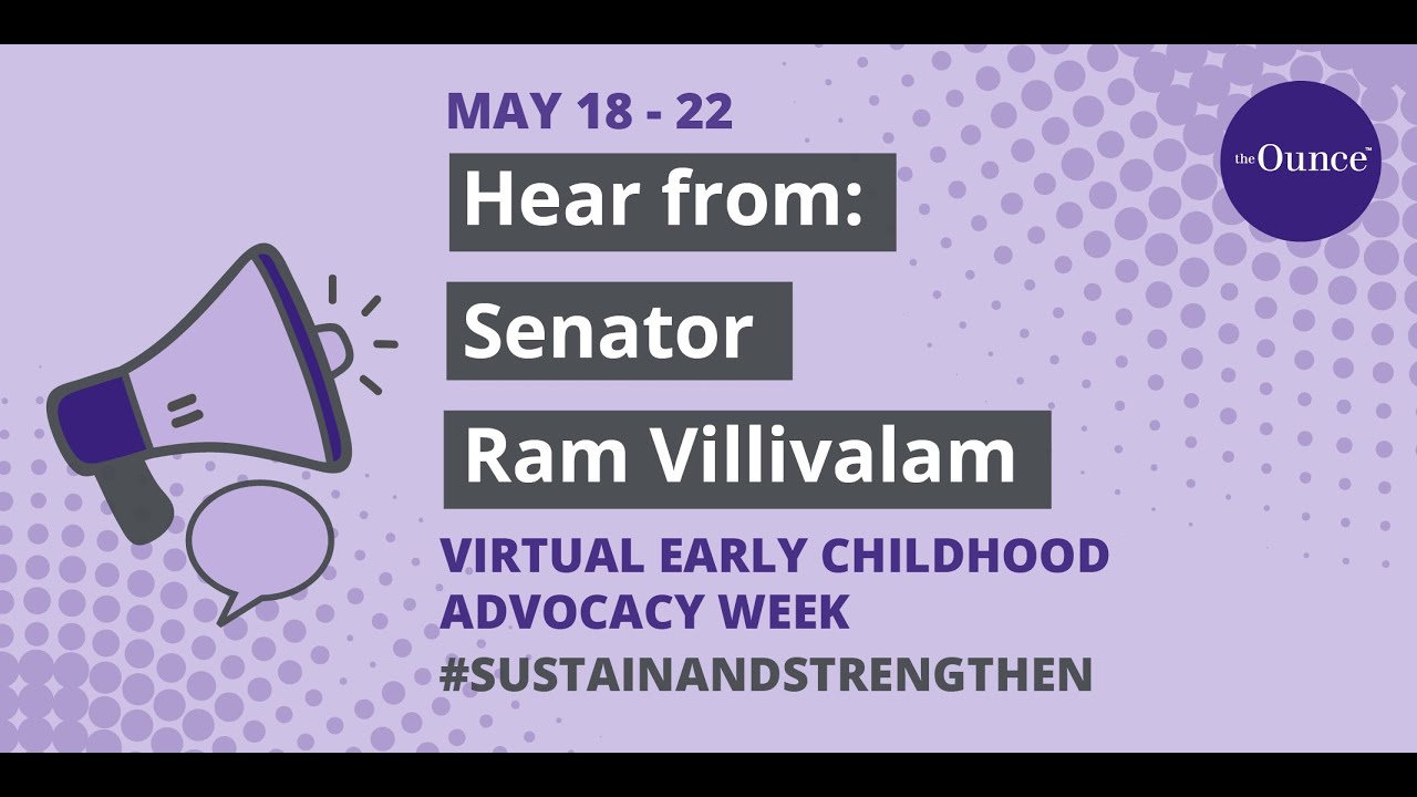 Senator Ram Villivalam: Virtual Early Childhood Advocacy Week