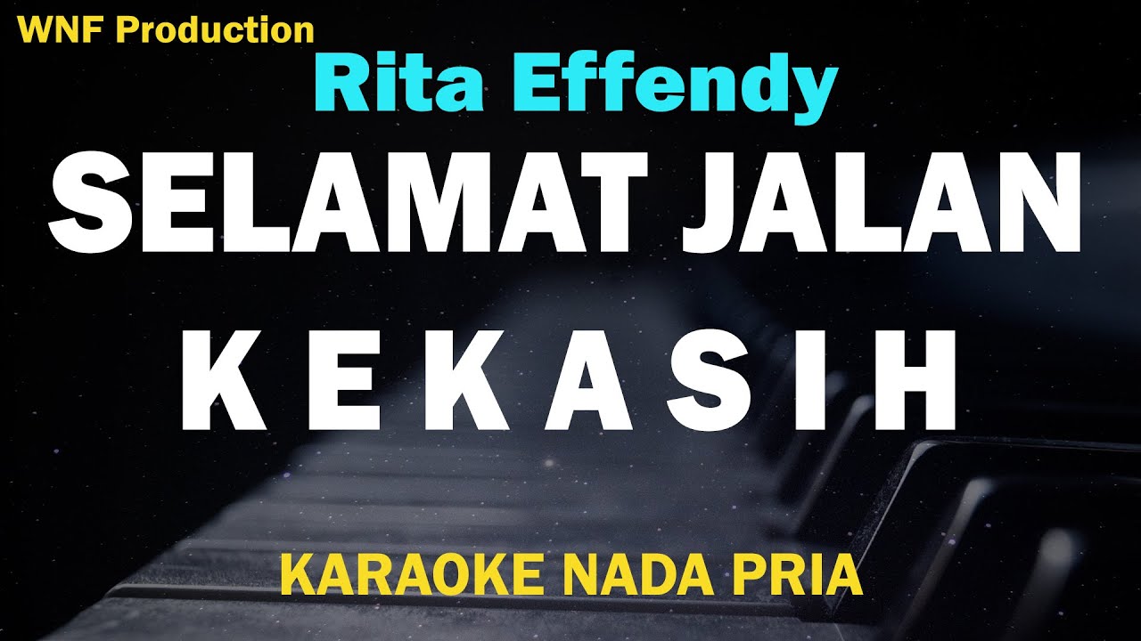 Rita Effendy - Selamat Jalan Kekasih (Karaoke Pria)