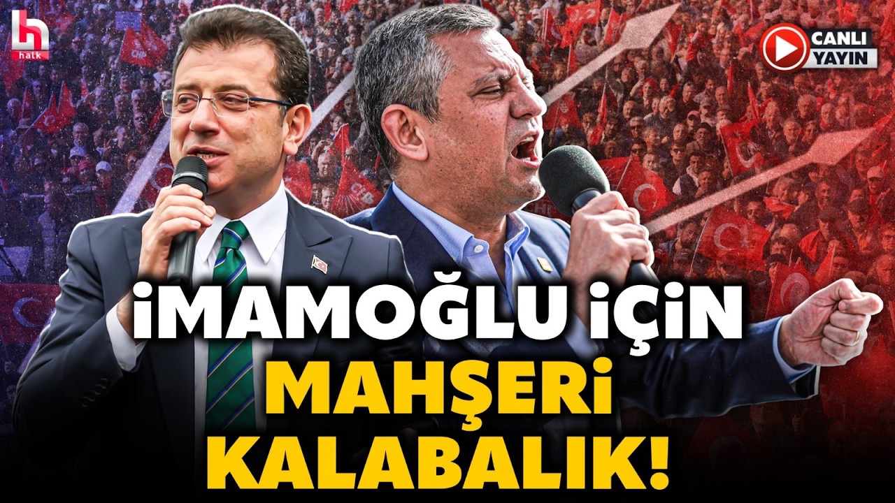 #CANLI CHP'den Ataşehir'de Ekrem İmamoğlu'na Özgürlük Mitingi! Meydanda Mahşeri Kalabalık!