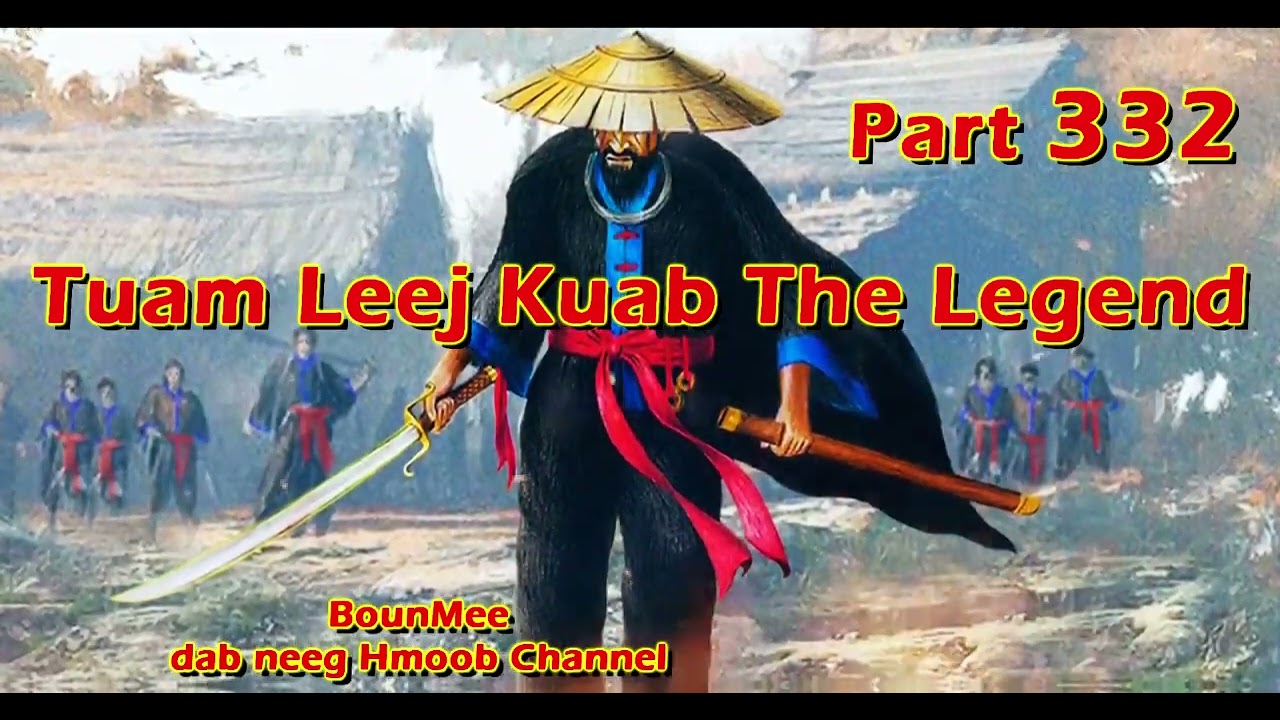 Tuam Leej Kuab The Hmong Shaman Warrior ( Part 332 ) 26/11/2022