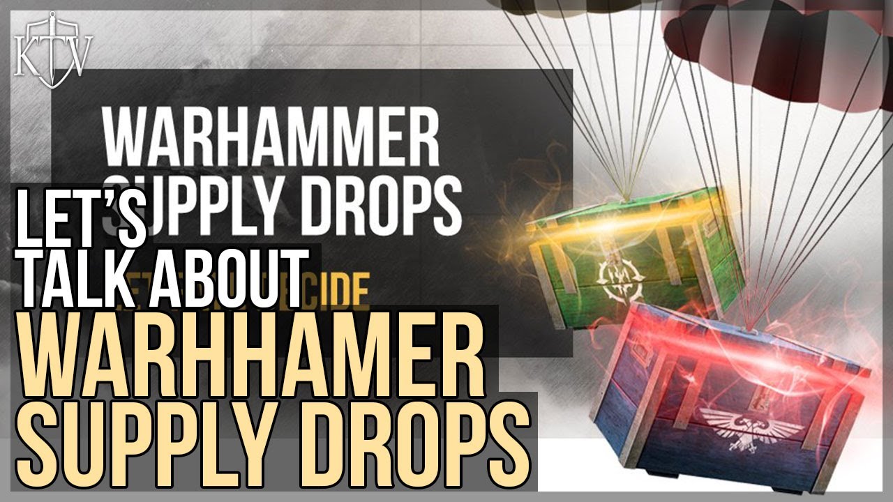Let's Talk About The Warhammer Supply Drops