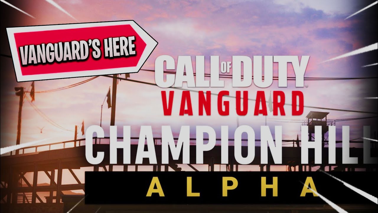 Welcome To CHAMPION HILL! | Vanguard Alpha