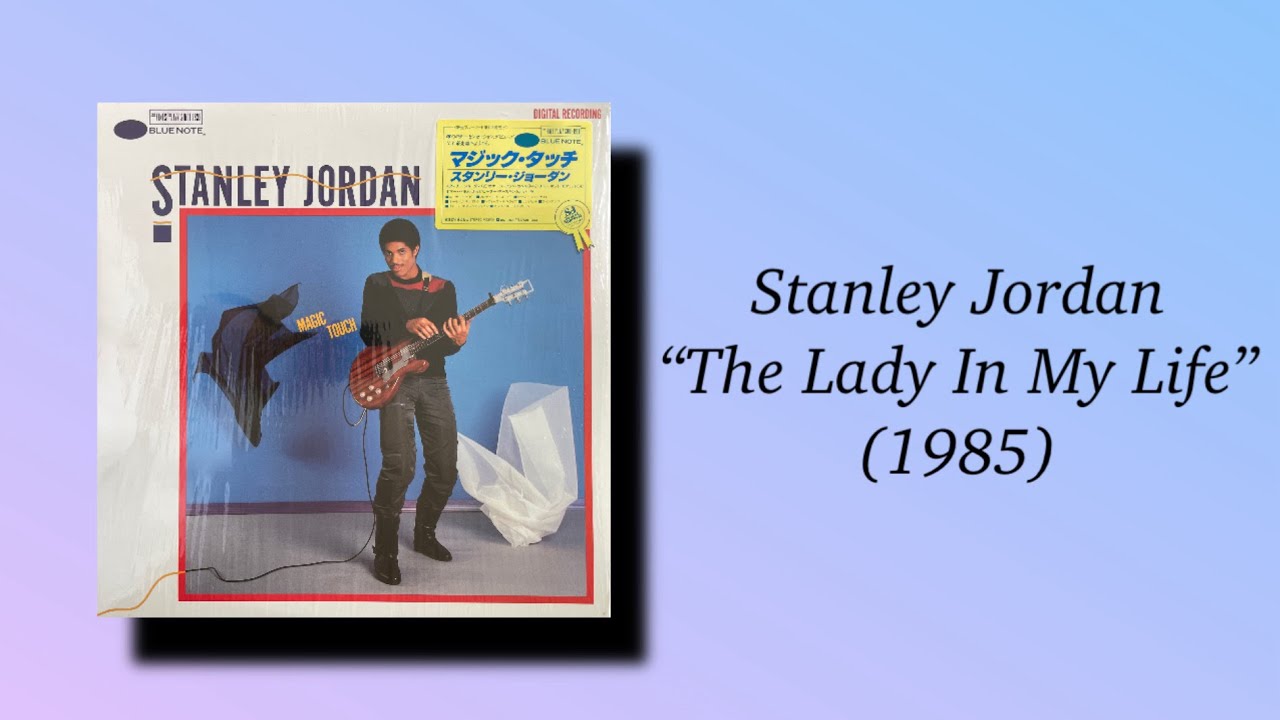 Stanley Jordan - The Lady In My Life (1985)