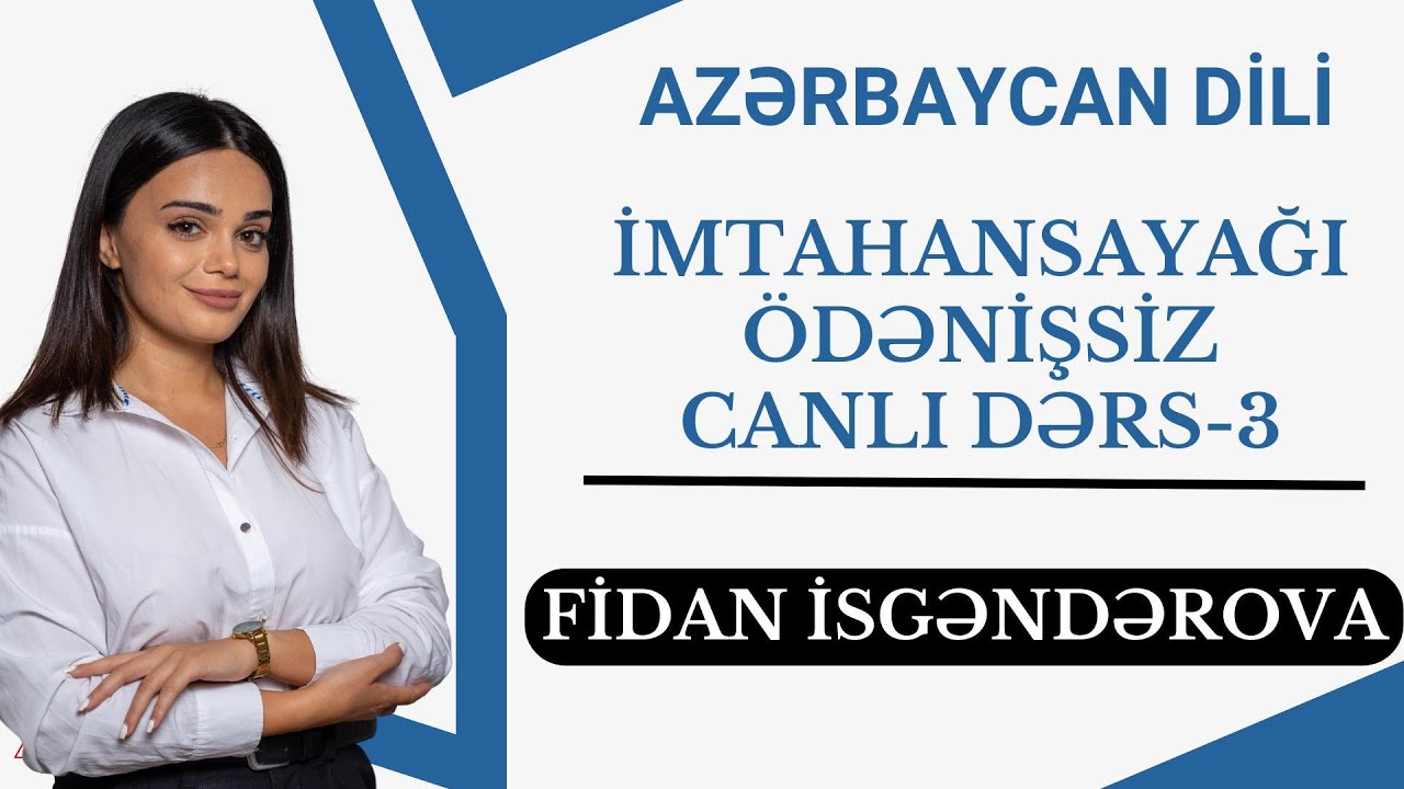 FESSAYAĞI ÖDƏNİŞSİZ CANLI DƏRS -3  FİDAN İSGƏNDƏROVA