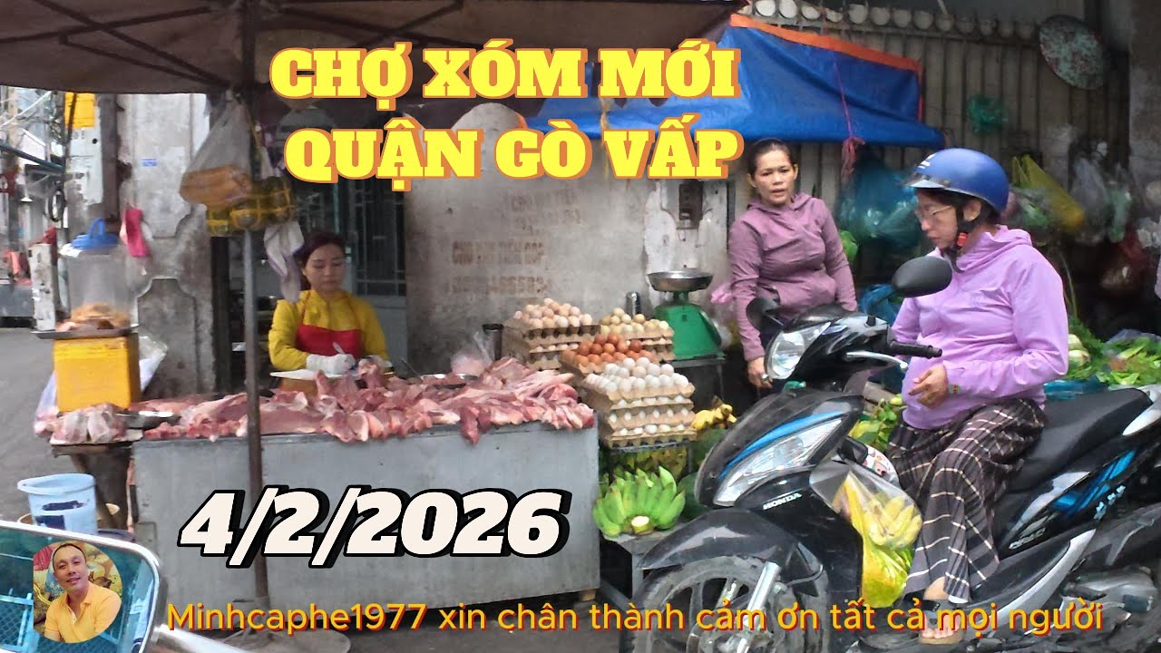 SÀI GÒN..!!..CHỢ XÓM MỚI...QUẬN GÒ VẤP....4/2/2026